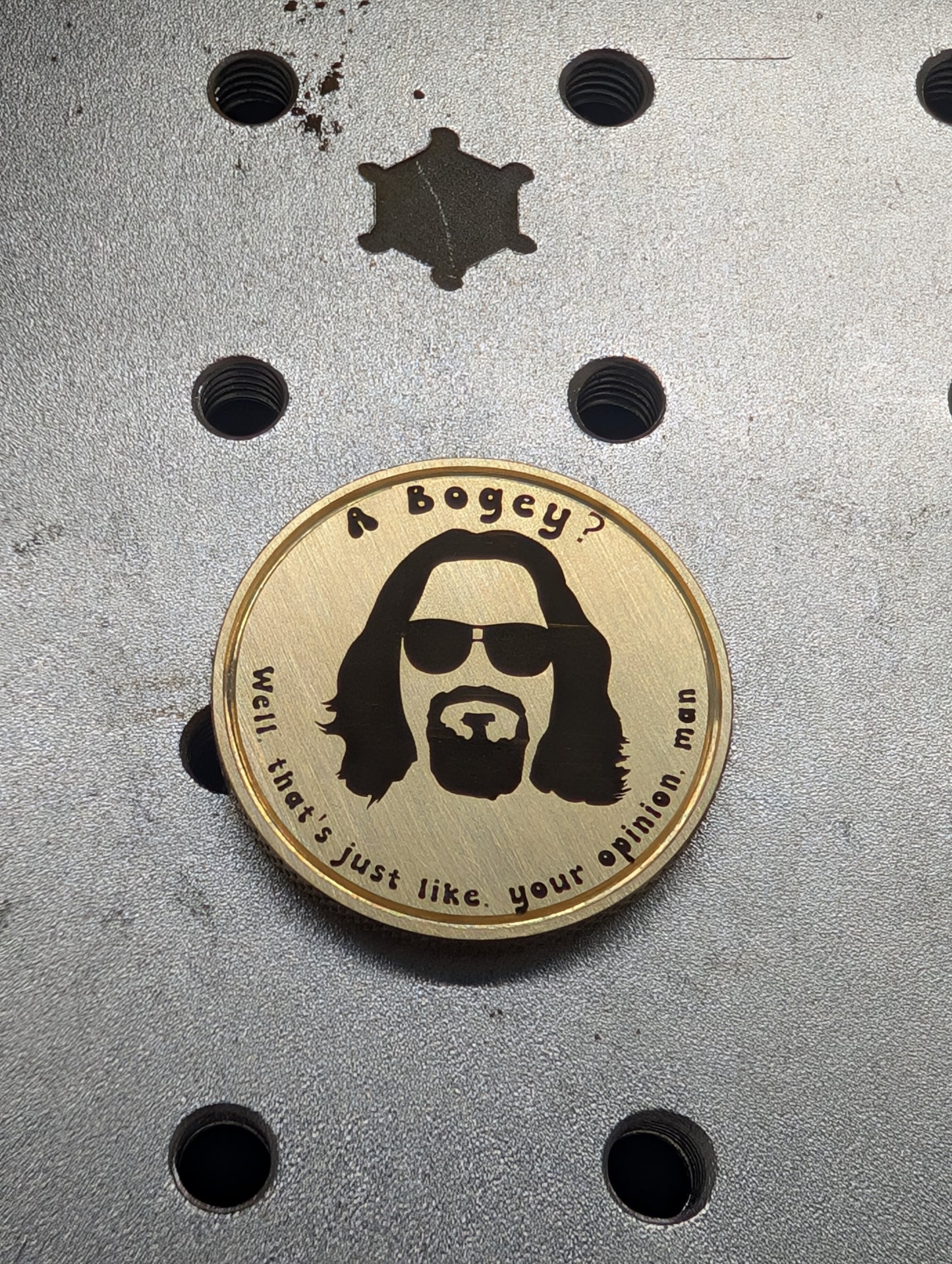 The Dude- Well, That's Just Like, Your Opinion, Man CNC Machined Laser Engraved Brass Golf Ball Marker