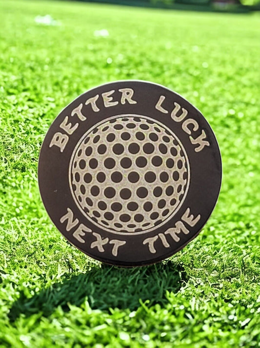 "Better Luck Next Time" Laser Engraved Stainless Steel Novelty Golf Ball Marker