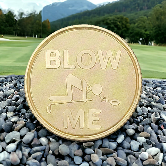 "Blow Me" Solid Brass CNC Machined Laser Engraved Golf Ball Marker