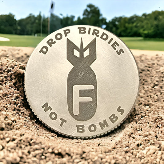 "Drop Birdies Not Bombs" Solid Brass CNC Machined Laser Engraved Golf Ball Marker