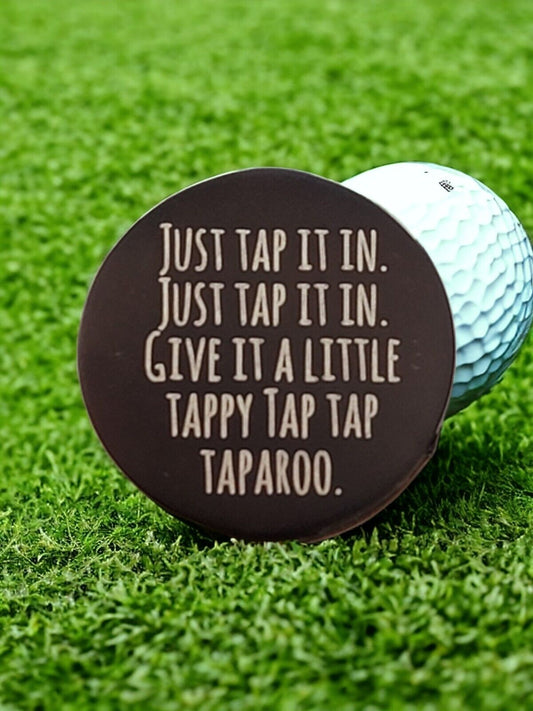 "Just Tap It In" Happy Gilmore Laser Engraved Stainless Steel Novelty Golf Ball Marker