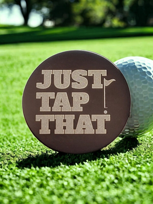 "Just Tap That" Laser Engraved Stainless Steel Novelty Golf Ball Marker