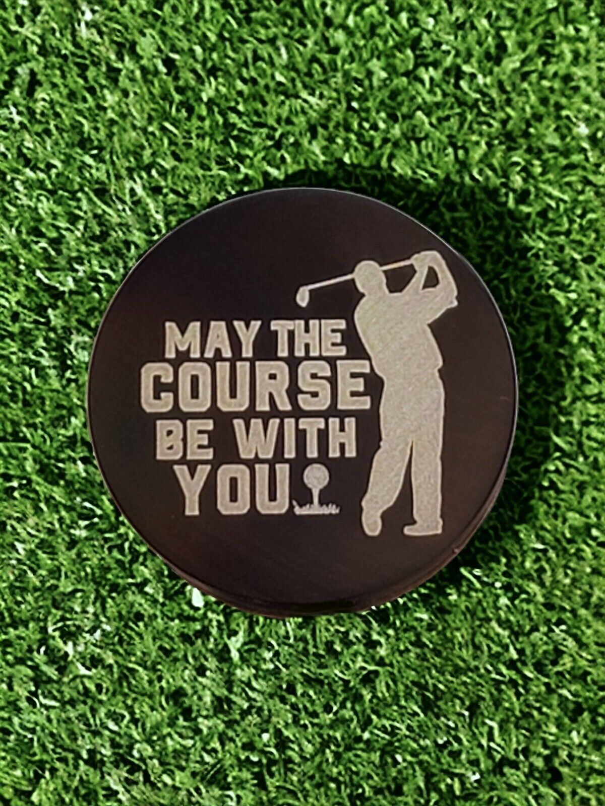 "May the Course Be With You" Laser Engraved Stainless Steel Novelty Golf Ball Marker