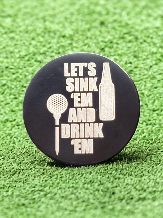 "Sink Them and Drink Them" Laser Engraved Stainless Steel Novelty Golf Ball Marker