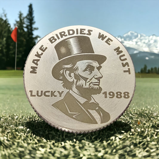 The Abe Lincoln "Make Birdies We Must" Solid Brass CNC Machined Laser Engraved Golf Ball Marker - River Valley Laser Works